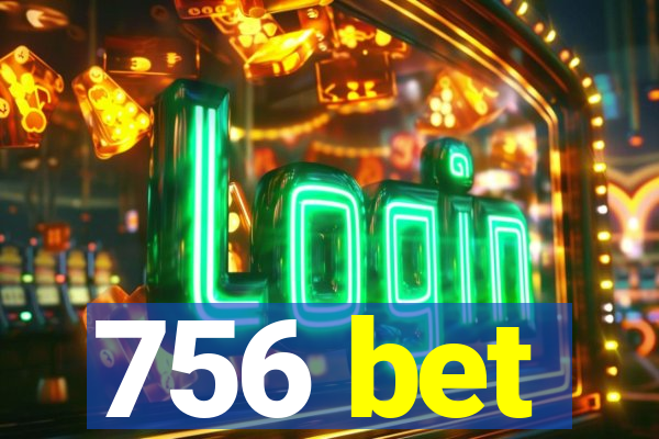 756 bet